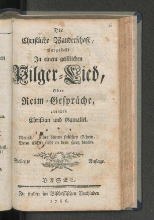 Die Christliche Wanderschaft, Vorgestellt In einem geistlichen Pilger-Lied, Oder Reim-Gespräche, zwischen Christian und Gamaliel