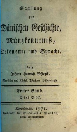 Samlung zur dänischen Geschichte, Münzkenntniß, Oekonomie und Sprache, 1,1. 1771/73 (1773)