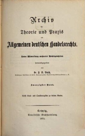 Archiv für Theorie und Praxis des allgemeinen deutschen Handelsrechts. 20, 20. 1871