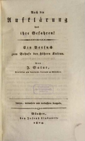 Auch die Aufklärung hat ihre Gefahren! : Ein Versuch zum Behufe der höhern Kultur