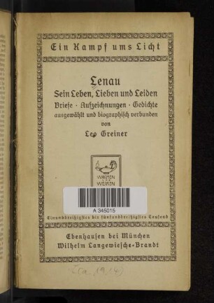 Ein Kampf ums Licht : Lenau, sein Leben, Lieben und Leiden ; Briefe, Aufzeichnungen, Gedichte
