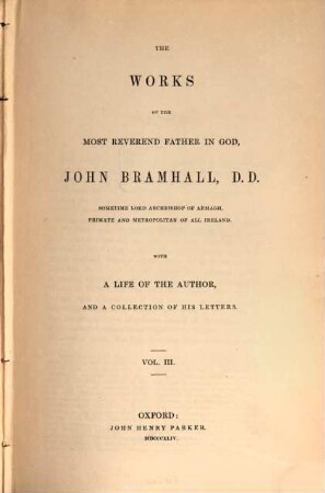 The works of the most reverend father in god, Jahn Bramhall ... : with a life of the author, and a collection of his letters, 3