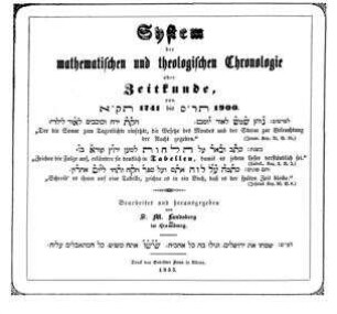 System der mathematischen und theologischen Chronologie oder Zeitkunde von ... 1741 bis ... 1900 / bearb. u. hrsg. von S. M. Landsberg