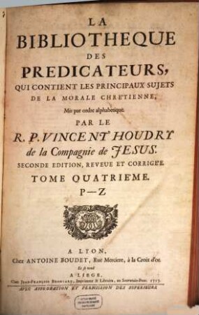 La Bibliotheque Des Predicateurs : Qui Contient Les Principaux Sujets De La Morale Chrètienne, 4. P - Z