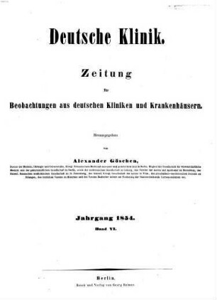 Deutsche Klinik : Zeitung für Beobachtungen aus deutschen Kliniken und Krankenhäusern. 6. 1854