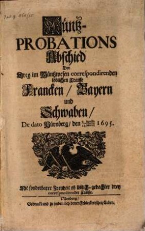 Münz-Probations-Abschied der drey im Müntzwesen correspondirenden Craysse Franken, Bayern und Schwaben : dd. Nürnberg 1695
