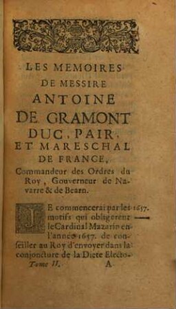 Memoires Du Mareschal De Gramont, Duc Et Pair De France, Commandeur des Ordres du Roy, Gouverneur de Navarre & de Bearn. 2
