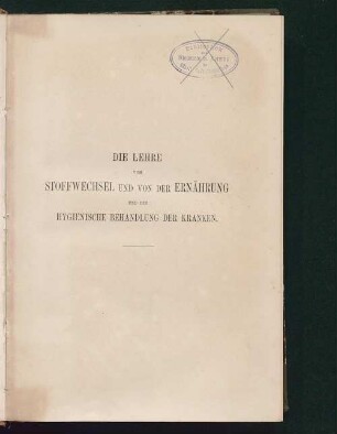 Die Lehre vom Stoffwechsel und von der Ernährung und die hygienische Behandlung der Kranken