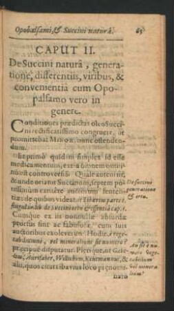Caput II. De Succini natura, generatione, differentiis, viribus, & convenientia cum Opobalsamo vero in genere.