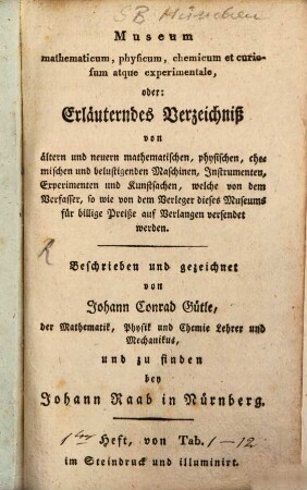 Museum mathematicum, physicum, chemicum et curiosum atque experimentale : oder: Erläuterndes Verzeichniß von ältern und neuern mathematischen ... Maschinen, Instrumenten ... ; [Museum hydraulicum ; I], Heft 1, von Tab. 1 - 12