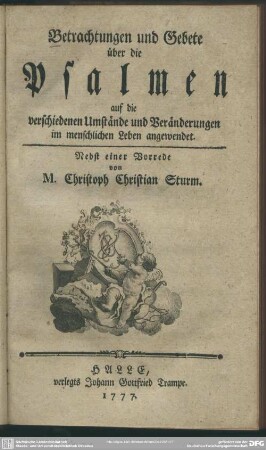 Betrachtungen und Gebete über die Psalmen : auf die verschiedenen Umstände und Veränderungen im menschlichen Leben angewendet