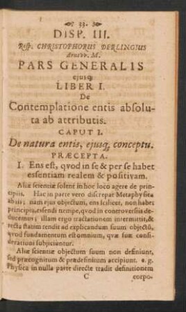 Disp. III. Resp. Christophorus Derlingius Pars Generalis eiusque Liber I. De Contemplatione entis absoluta ab attributis.