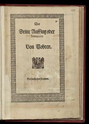 Der Dritte Auffzug oder Inventio. Von Mohren