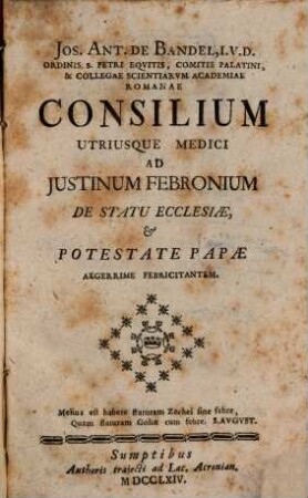 Consilium utriusque medici ad J. Febron. de Statu Ecclesiae