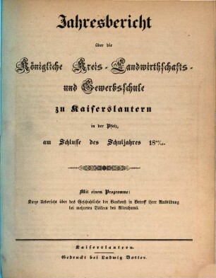 Jahresbericht über die Königliche Kreis-Landwirthschafts- und Gewerbsschule zu Kaiserslautern in der Pfalz am Schlusse des Schuljahres .... 1842/43