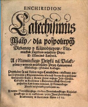 Enchiridion Catechismus maly : dla pospolitych plebanow y káznodzieyow