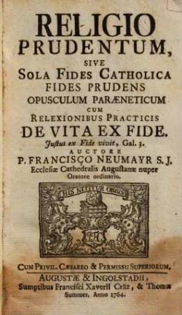 Religio Prudentum, Sive Sola Fides Catholica Fides Prudens : Opusculum Paraeneticum Cum Reflexionibus Practicis De Vita Ex Fide