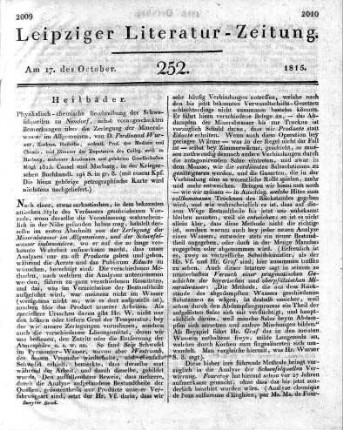 Physikalisch-chemische Beschreibung der Schwefelquellen zu Nendorf, nebst vorangeschickten Bemerkungen über die Zerlegung der Mineralwasser im Allgemeinen, von D. Ferdinand Wurzer, Kurhess. Hofrathe, ordentl. Prof. der Medizin und Chemie, und Director der Deputation des Colleg. med. zu Marburg, mehrerer Academien und gelehrten Gesellschaften Mitgl. 1815. Cassel und Marburg, in der Kriegerschen Buchhandl. 194 S. in gr. 8. (mit einem Kpf. Die hiezu gehörige petrographische Karte wird nächstens nachgeliefert.)