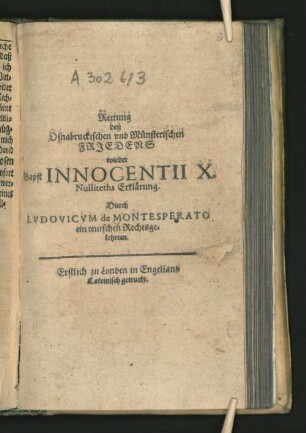 Rettung deß Osnabruckischen und Münsterischen Friedens wieder Bapst Innocentii X. Nulliteths Erklärung