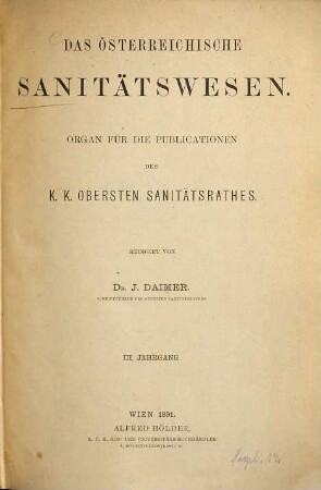 Das österreichische Sanitätswesen : Organ für d. Publikation d. Sanitätsdepartments d. Kaiserlich-Königlichen Ministerium des Innern. 3. 1891