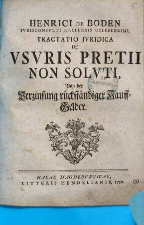 Henrici de Boden ... Tractatio Ivridica De Vsvris Pretii Non Solvti, Von der Verzinsung rückständiger Kauff-Gelder