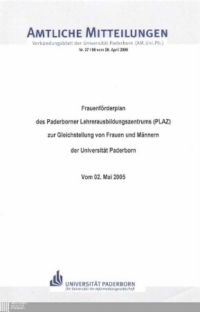 Frauenförderplan des Paderborner Lehrerausbildungszentrums (PLAZ) zur Gleichstellung von Frauen und Männern der Universität Paderborn : (mit statistischem Anhang) ; vom 02. Mai 2005