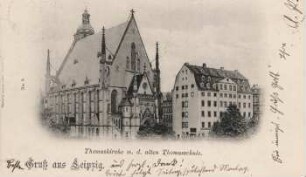 Gruss aus Leipzig: Thomaskirche m. d. alten Thomasschule