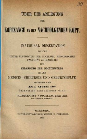 Über die Anlegung der Kopfzange an den nachfolgenden Kopf : Von Albrecht Fischer. (Inaugural-Dissertation.)