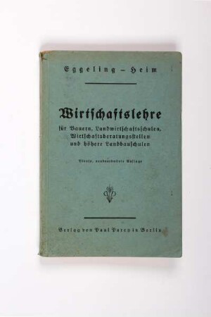 Wirtschaftslehre für Bauern, Landwirte, Landwirtschaftsschulen, Wirtschaftsberatungsstellen und höhere Landbauschulen