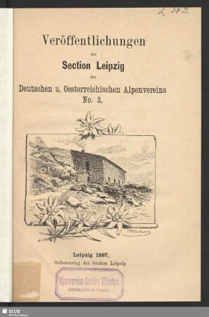 3.1887: Veröffentlichungen der Section Leipzig des Deutschen und Oesterreichischen Alpenvereins