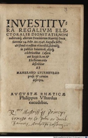 Investitura regalium electoralis dignitatis ... Mauritii ducis Saxoniae : 24. Febr. anno 1548 Augustae facta ...
