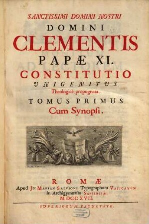 Sanctissimi Domini Nostri Domini Clementis Papae XI. Constitutio Unigenitus Theologicè propugnata, 1