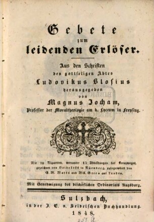 Gebete zum leidenden Erlöser : Aus der Schriften des Ludov. Blosius herausgegeben von Mager. Jochem