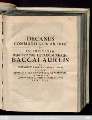 Decanus Communitatis Artium Ad Solennitatem Renuntiandis Literarum Suarum Baccalaureis Ad Instantem Proxime Saturni Diem ... Quibus Fieri Consvevit, Ceremoniis Celebrandam Quibus Decet, Humanitatis Studiis Invitat