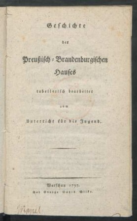 Geschichte des Preußisch-Brandenburgischen Hauses : tabellarisch bearbeitet zum Unterricht für die Jugend