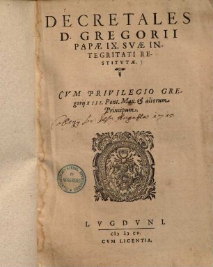 Decretales D. Gregorii Papae IX. : Svae Integritati Restitvtae