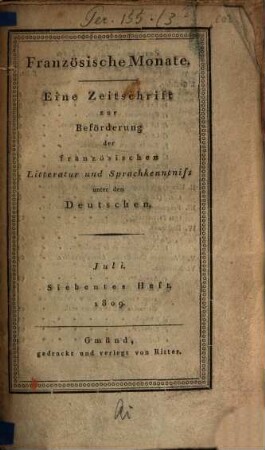 Französische Monate : eine Zeitschrift zur Beförderung der französischen Litteratur und Sprachkenntniß unter den Deutschen. 1809,7/12, 1809,7/12 = Juli/Dez.
