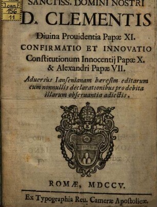 Confirmatio et invocatio Constitutionum Innocentii P. X. et Alexandri P. VIII. adversus Jansenianum haeresim ...
