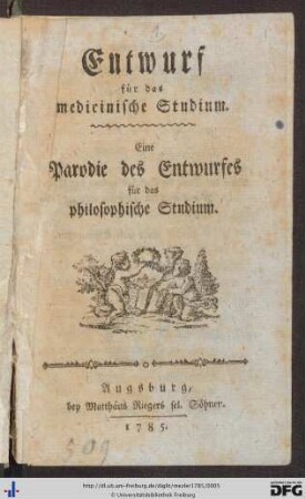 Entwurf für das medicinische Studium : Eine Parodie des Entwurfes für das philosophische Studium