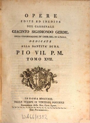 Opere edite ed inedite del Cardinale Giacinto Sigismondo Gerdil, 17