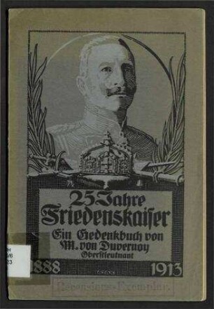 Festschrift zum fünfundzwanzigsten Regierungs-Jubiläum Sr. Majestät Kaiser Wilhelm II.