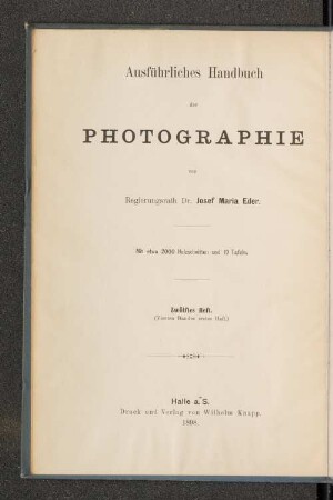 H. 12 = Bd. 4, H. 1: Die photographischen Copirverfahren mit Silbersalzen (Positiv-Process) auf Salz-, Stärke- und Albumin-Papier etc.