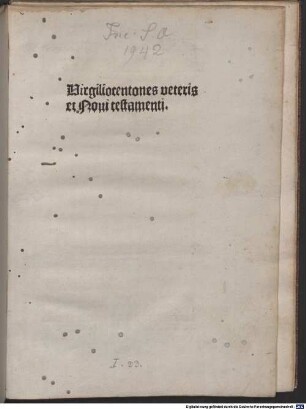 Virgilio-Centones veteris et novi testamenti : mit Vorrede an den Leser