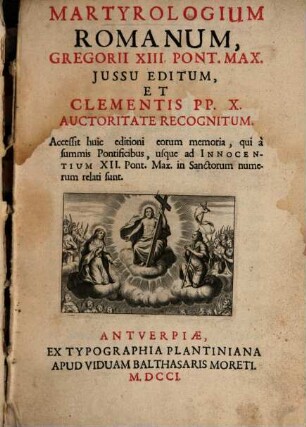 Martyrologium Romanum : Accessit huic editioni eorum memoria, qui à summis Pontificibus, usque ad Innocentium XII. Pont. Max. in Sanctorum numerum relati sunt