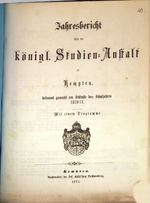 Jahresbericht über die Königl. Studien-Anstalt zu Kempten : für das Schuljahr ... 1870/71 (1871)