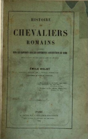 Histoire des chevaliers Romains considérée dans ses rapports avec les différentes constitutions de Rome, 1. Depuis le temps des rois jusqu'au temps des Gracques