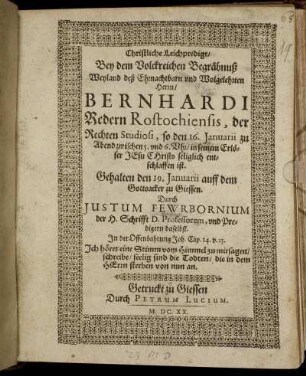 Christliche Leichpredigt/ Bey dem Volckreichen Begräbnuß Weyland deß Ehrnachtbarn und Wolgelehrten Herrn/ Bernhardi Redern Rostochiensis, der Rechten Studiosi, so den 16. Ianuarii ... entschlaffen ist
