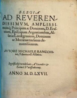 Elegia Ad Reverendissimum ... D. Erasmum, Episcopum Argentinensem, Alsatiae Landtgravium ...