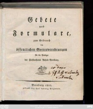 Gebete und Formulare zum Gebrauch bey öffentlichen Gottesverehrungen für die Prediger des Fürstenthums Anhalt-Bernburg
