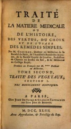 Traité De La Matiere Medicale Ou De L'Histoire, Des Vertus, Du Choix Et De L'Usage Des Remedes Simples. Tome Second, Traité Des Vegetaux